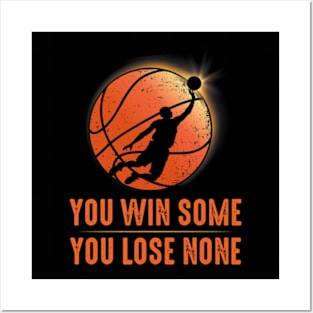 You Win Some You Lose None Posters and Art